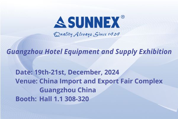 Sunnex upang ipakita ang mga kalidad ng mga produkto sa Guangzhou Hotel Equipment at Supply Exhibition 2024